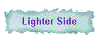 Lighter Side